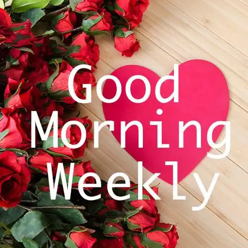 Play Good Morning Weekly Greetings APK