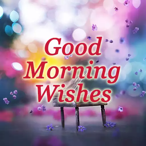 Free play online Good Morning Wishes APK Free play online Good Morning Wishes APK