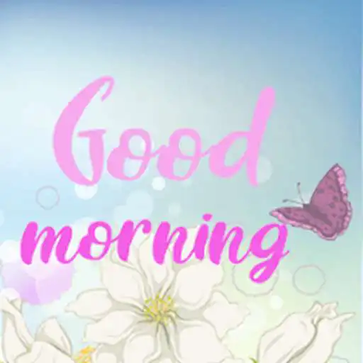 Play Good Morning Wishes: Inspirational Motivational APK