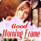 Free play online Good Morning Wishes Love Photo Frames APK Free play online Good Morning Wishes Love Photo Frames APK