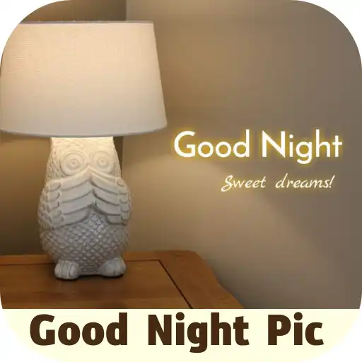 Play good night pic APK Play good night pic APK