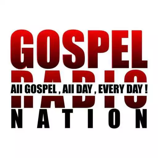 Run free android online Gospel Radio Nation is a Live Radio Station! APK