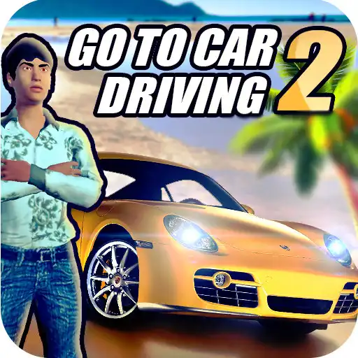 Play Go To Car Driving 2 APK