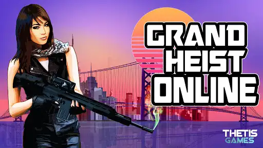 Play Grand Heist Online  and enjoy Grand Heist Online with UptoPlay