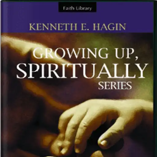 Play Growing Up, Spiritually By Kenneth E. Hagin APK