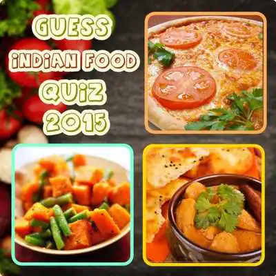 Play Guess Indian Food Quiz 2015