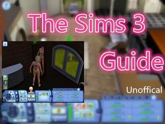 Play Guide and Tips For The Sims 3