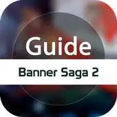 Free play online Guide for Banner Saga 2 APK Free play online Guide for Banner Saga 2 APK