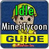 Free play online Guide for Idle Miner Tycoon APK Free play online Guide for Idle Miner Tycoon APK