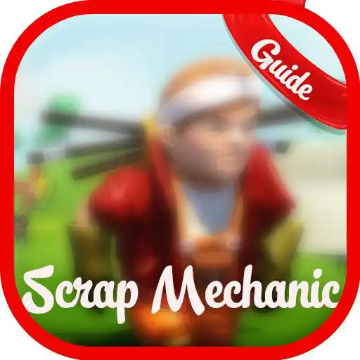 Free play online Guide For Scrap Mechanic APK Free play online Guide For Scrap Mechanic APK