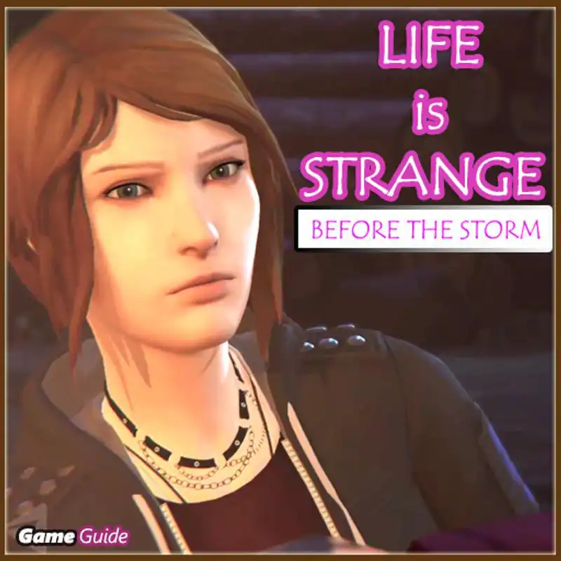 Play Guide Life Is Strange: Before The Storm