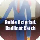 Free play online Guide Octodad: Dadliest Catch APK