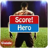 Free play online Guide Score! Hero New Hints APK