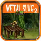 Free play online Guides for METAL SLUG 2 APK Free play online Guides for METAL SLUG 2 APK