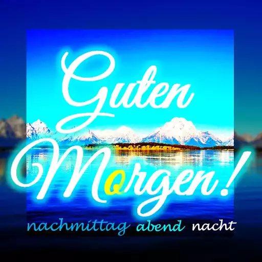 Play Guten Morgen Und Gute Nacht Bilder APK Play Guten Morgen Und Gute Nacht Bilder APK