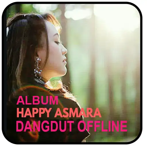 Play Happy Asmara Album Terbaru -Offline APK Play Happy Asmara Album Terbaru -Offline APK