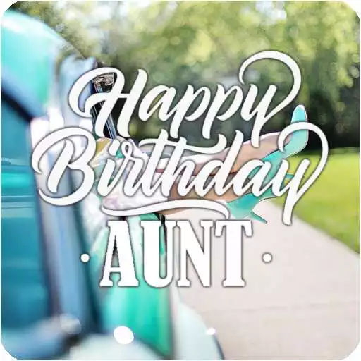 Run free android online Happy Birthday Aunt APK