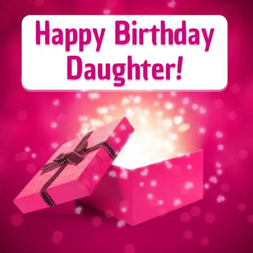 Run free android online Happy Birthday Daughter APK Run free android online Happy Birthday Daughter APK
