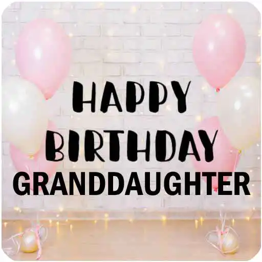 Run free android online Happy Birthday Grandaughter APK