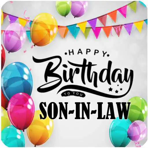 Run free android online Happy Birthday Son-in-law quotes and images APK