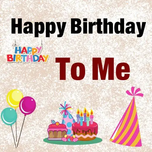 Play Happy Birthday To Me : Myself APK Play Happy Birthday To Me : Myself APK