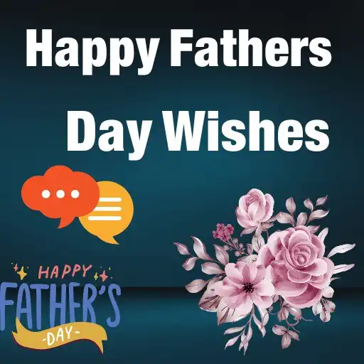 Play Happy Fathers Day Wishes 2023 APK