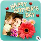 Free play online Happy Mothers day photo frame APK Free play online Happy Mothers day photo frame APK