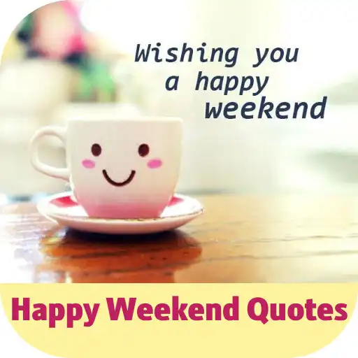 Play happy weekend quotes APK Play happy weekend quotes APK
