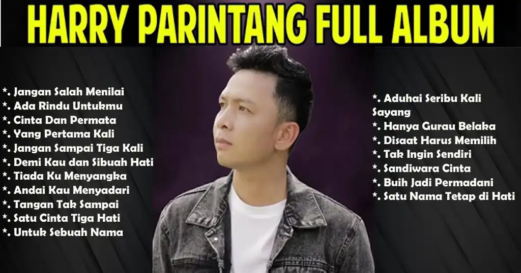 Play HARRY PARINTANG Album Kenangan  and enjoy HARRY PARINTANG Album Kenangan with UptoPlay
