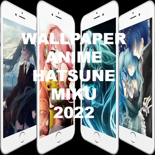 Play Hatsune Miku wallpapper Anime APK