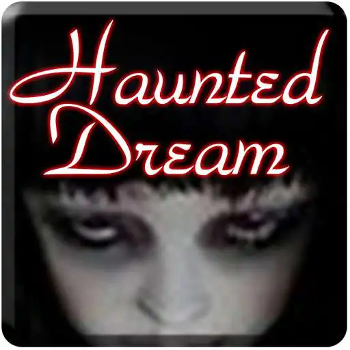 Free play online Haunted Dream APK Free play online Haunted Dream APK