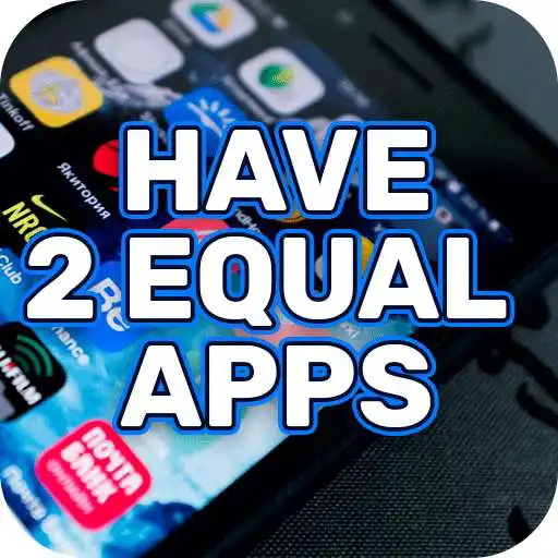 Play Have 2 Equal Apps on the Same Phone Guide APK
