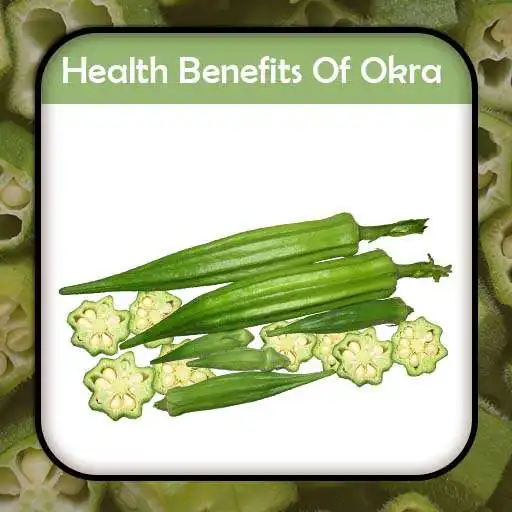 Play Health Benefits Of Okra APK