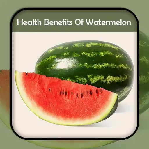 Play Health Benefits of watermelon APK Play Health Benefits of watermelon APK