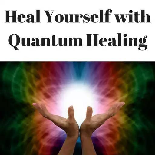 Run free android online Heal Yourself With Quantum Healing APK