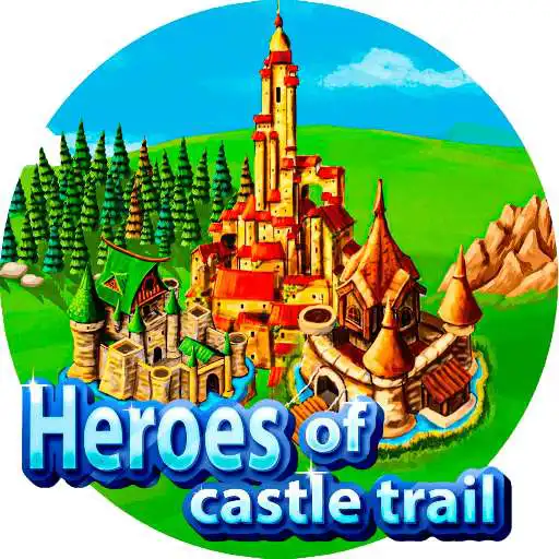 Play Heroes of castle trail APK Play Heroes of castle trail APK