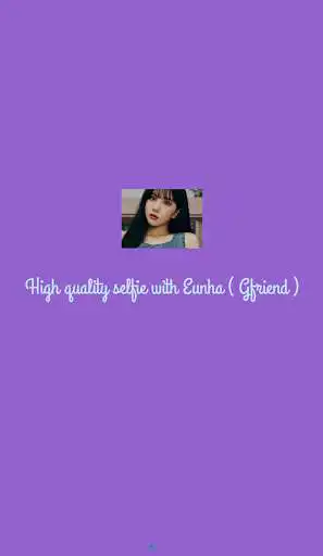 Play High quality selfie with Eunha ( Gfriend )  and enjoy High quality selfie with Eunha ( Gfriend ) with UptoPlay
