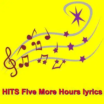 Play HITS Five More Hours lyrics