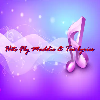 Play Hits Fly Maddie  Tae lyrics