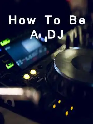 Play How To Be A DJ