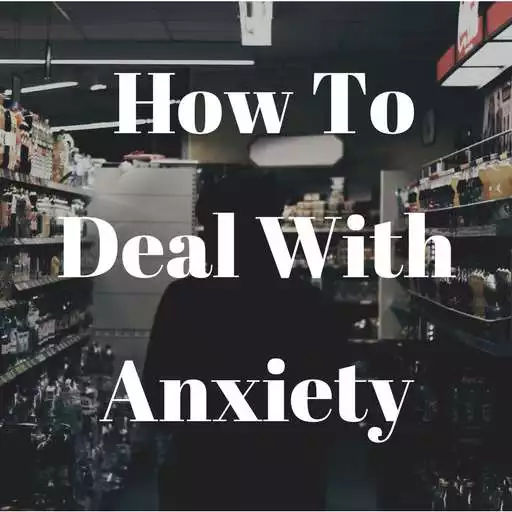 Play How to Deal With Anxiety APK Play How to Deal With Anxiety APK