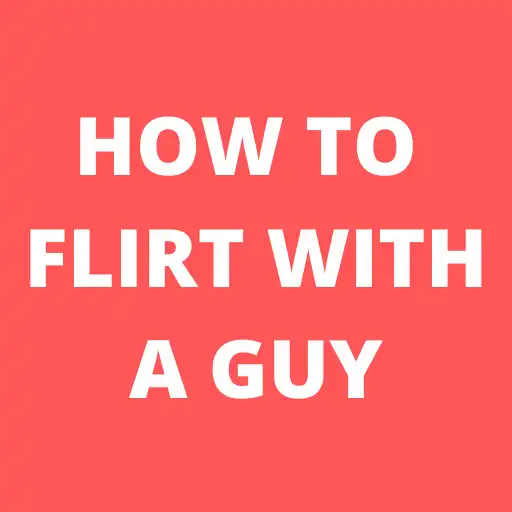 Play How To Flirt With A Guy APK