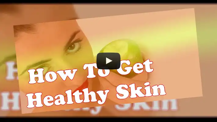 Play How To Get Healthy Skin