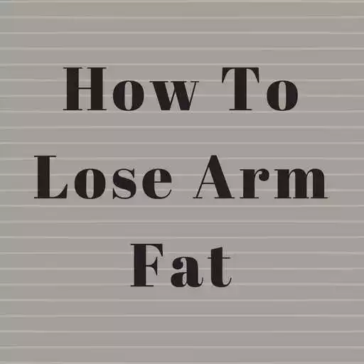 Free play online How To Lose Arm Fat APK Free play online How To Lose Arm Fat APK