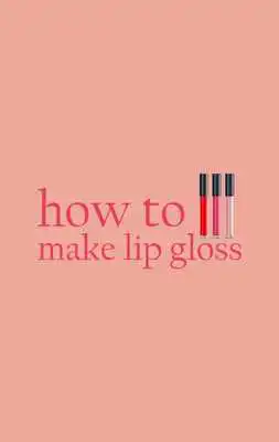 Play How To Make Lip Gloss