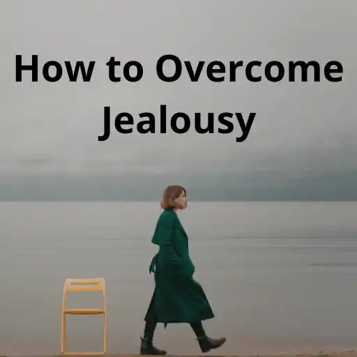 Play How to Overcome Jealousy APK Play How to Overcome Jealousy APK