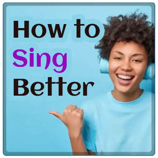 Play How to Sing Better(How to Get Better at Singing) APK