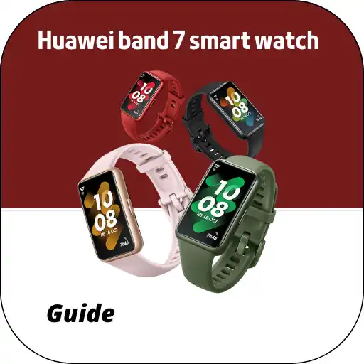 Play Huawei band 7 smartwatch Guide APK Play Huawei band 7 smartwatch Guide APK