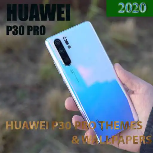 Play Huawei P30 Pro Themes & Launcher 2021-HD wallpaper APK Play Huawei P30 Pro Themes & Launcher 2021-HD wallpaper APK