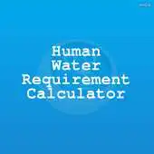 Free play online Human Water Requirement APK Free play online Human Water Requirement APK